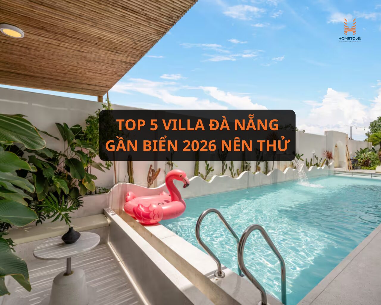 Top 5 villa Đà Nẵng gần biển mà bạn nên trải nghiệm