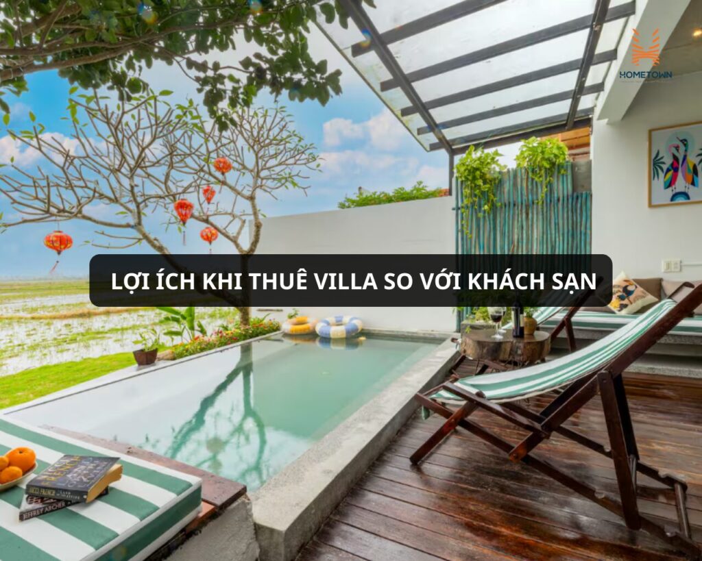 Điểm mạnh của villa Hội An so với khách sạn